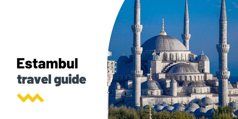 Guía de viaje: Qué ver y hacer en Estambul