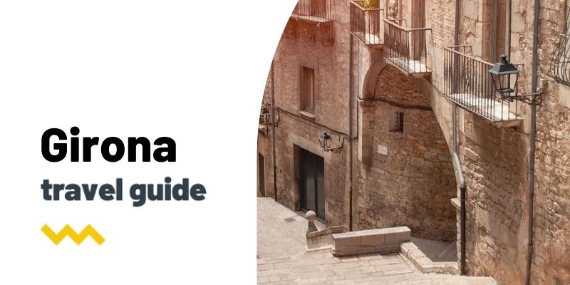 Guía de viaje: Qué ver y hacer en Girona