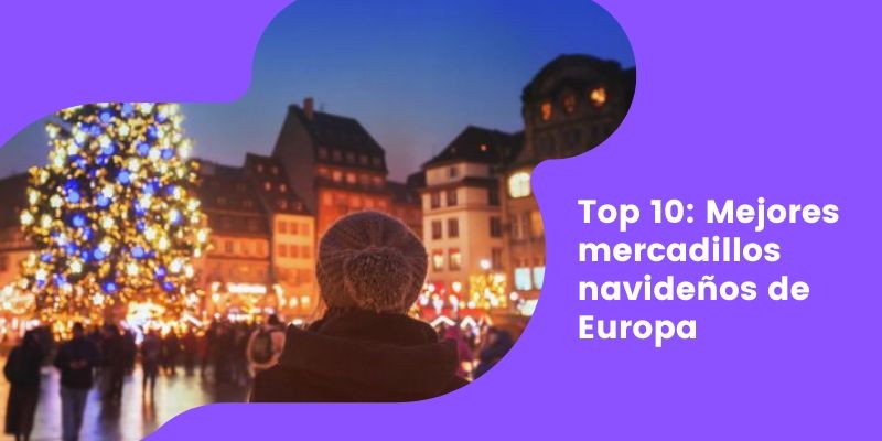Top 10: Los mejores mercadillos navideños de Europa