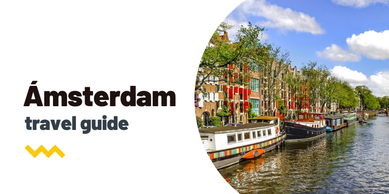 Travel guide: What to see and do in Amsterdam