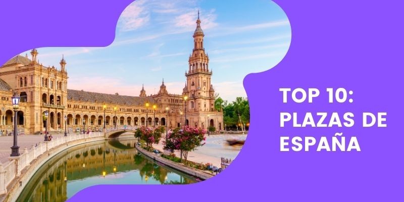 Top 10: The best squares in Spain 